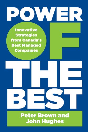 Imagen de archivo de Power of the Best : Innovative Strategies from Canada's Best Managed Companies a la venta por Better World Books: West