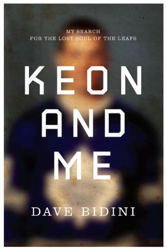Beispielbild fr Keon and Me : My Search for the Lost Soul of the Leafs zum Verkauf von Better World Books