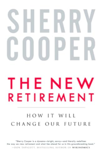 Beispielbild fr The New Retirement: How It Will Change Our Future zum Verkauf von GF Books, Inc.