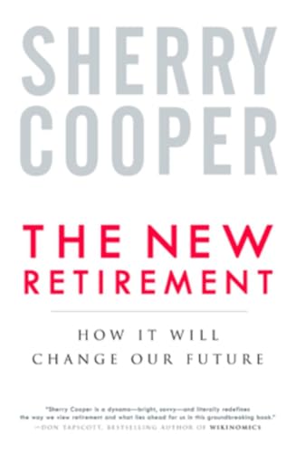 Stock image for The New Retirement: How It Will Change Our Future for sale by GF Books, Inc.