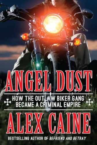 Beispielbild fr Angel Dust: How the Outlaw Biker Gang Became a Criminal Empire zum Verkauf von ThriftBooks-Atlanta