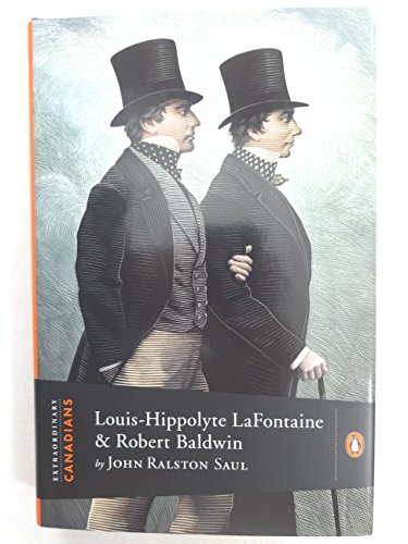 Extraordinary Canadians Louis Hippolyte Lafontaine and Robert Baa