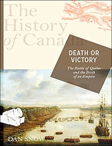 Beispielbild fr Death or Victory : The Battle of Quebec and the Birth of an Empire zum Verkauf von Better World Books