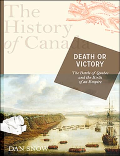 Stock image for Death or Victory : The Battle of Quebec and the Birth of an Empire for sale by Better World Books