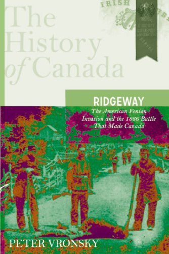 Beispielbild fr Ridgeway: The American Fenian Invasion And The 1866 Battle That Made Canada (The History of Canada) zum Verkauf von Zoom Books Company