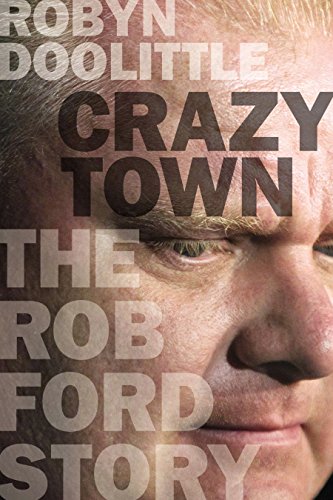 Beispielbild fr Crazy Town: The Rob Ford Story zum Verkauf von ThriftBooks-Dallas