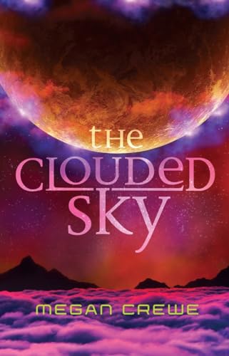 Beispielbild fr The Clouded Sky: Earth & Sky Trilogy Book 2 zum Verkauf von ThriftBooks-Dallas