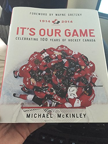 9780670068173: It's Our Game: Celebrating 100 Years Of Hockey Canada