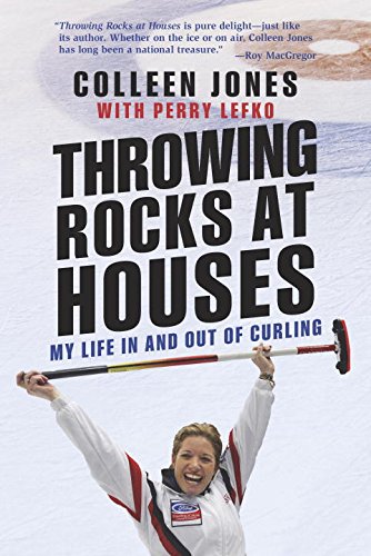 Beispielbild fr Throwing Rocks at Houses: My Life in and out of Curling zum Verkauf von Hourglass Books