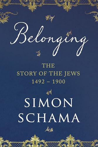 9780670068289: Belonging : The Story of the Jews 1492-1900