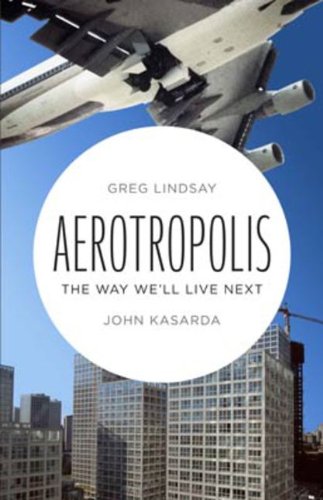 9780670068630: Aerotropolis : The Way We'll Live Next