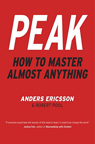 Imagen de archivo de Peak: How to Master Almost Anything a la venta por Zoom Books Company