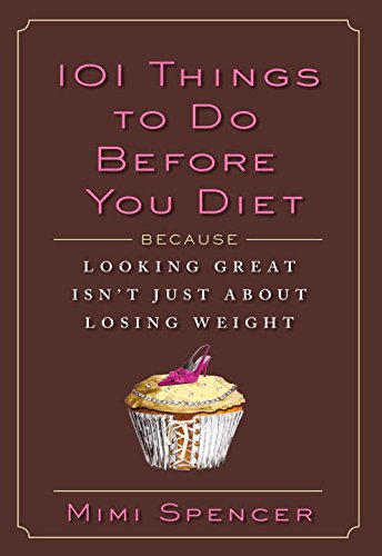 Stock image for 101 Things to Do Before You Diet for sale by Better World Books