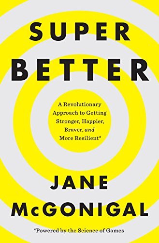 Stock image for SuperBetter : A Revolutionary Approach to Getting Stronger, Happier, Braver and More Resilient - Powered by the Science of Games for sale by Better World Books
