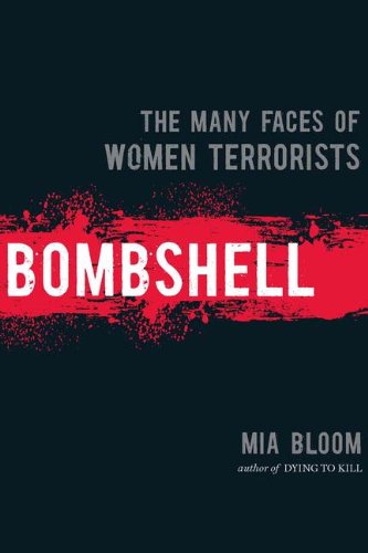 Beispielbild fr Bombshell : The Many Faces of Women Terrorists zum Verkauf von Better World Books