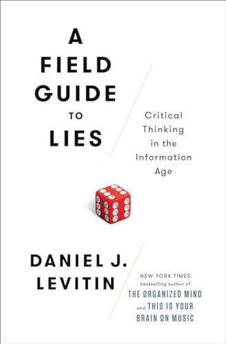 Stock image for A Field Guide to Lies: Critical Thinking in the Information Age for sale by Hourglass Books