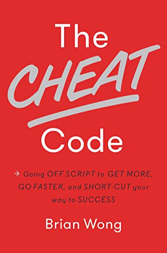 Beispielbild fr The Cheat Code: Going Off Script to Get More, Go Faster, and Shortcut Your Way to Success zum Verkauf von Better World Books