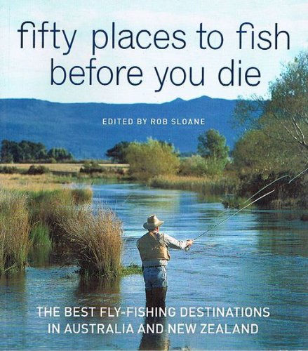 9780670070237: Fifty Places to Fish in Australia and New Zealand Before You Die