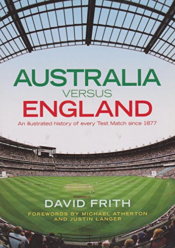 Stock image for England Versus Australia: An Illustrated History of Every Test Match Since 1877 for sale by WorldofBooks