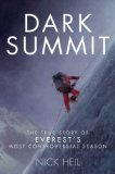 Stock image for Dark Summit: The True Story of Everest's Most Controversial Season for sale by Ripponlea Books