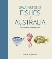 Swainston's Fishes of Australia: The Complete Illustrated Guide (9780670071647) by Swainston, Roger