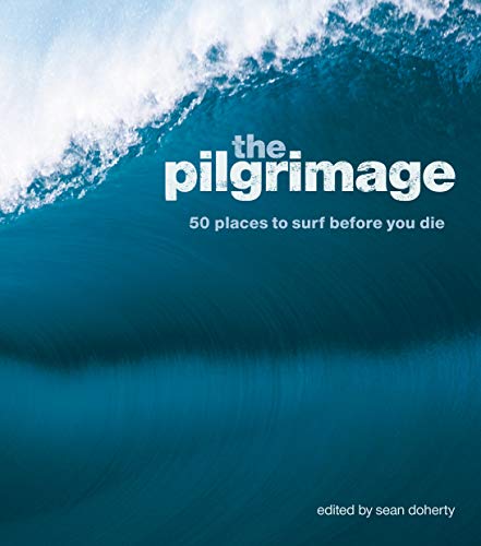 9780670072620: The Pilgrimage: 50 Places to Surf Before You Die