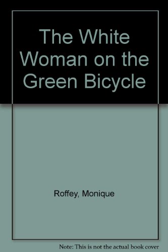 9780670073504: White Woman on the Green Bicycle