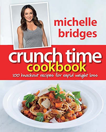 Stock image for Crunch Time Cookbook: 100 Knockout Recipes for Rapid Weight Loss for sale by ThriftBooks-Atlanta