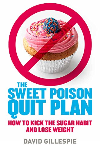 Beispielbild fr Sweet Poison Quit Plan : How to Kick the Sugar Hab zum Verkauf von WorldofBooks