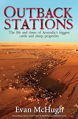 Beispielbild fr Outback Stations: The Life and Times of Australia's Biggest Cattle and Sheep Properties zum Verkauf von Books From California