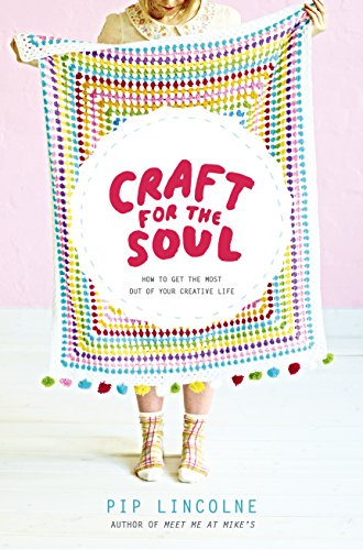 Beispielbild fr Craft for the Soul: How to Get the Most Out of Your Creative Life zum Verkauf von WorldofBooks