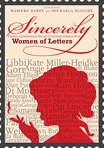 Stock image for Sincerely: Further Adventures In The Art Of Correspondence From Women Of Letters for sale by Marlowes Books and Music