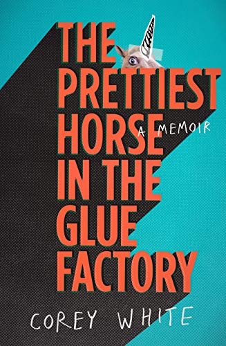 Stock image for The Prettiest Horse in the Glue Factory for sale by GF Books, Inc.