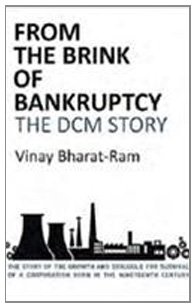 Stock image for From the Brink of Bankruptcy: The DCM Story: The Story of the Growth and Struggle for Survival of a Corporation Born in the Nineteenth Century for sale by ThriftBooks-Dallas