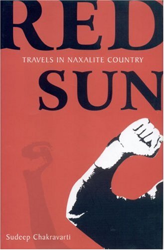 9780670081332: Red Sun: Travels in Naxalite Country