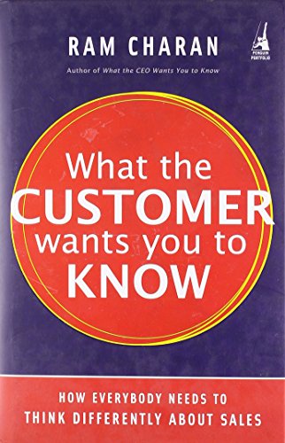 9780670081851: What the Customer Wants You to Know: How Everybody Needs to Think Differently About Sales