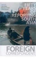 Imagen de archivo de Foreign Correspondent: Fifty Years of Reporting South Asia a la venta por austin books and more