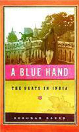 Imagen de archivo de A Blue Hand: The Beats in India a la venta por Half Price Books Inc.