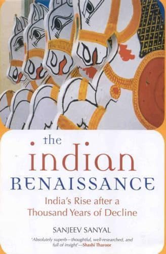 Beispielbild fr The Indian Renaissance: India's Rise After a Thousand Years of Decline zum Verkauf von WeBuyBooks