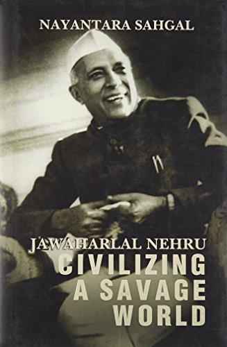 Imagen de archivo de Jawaharlal Nehru: Civilizing A Savage World a la venta por HPB Inc.