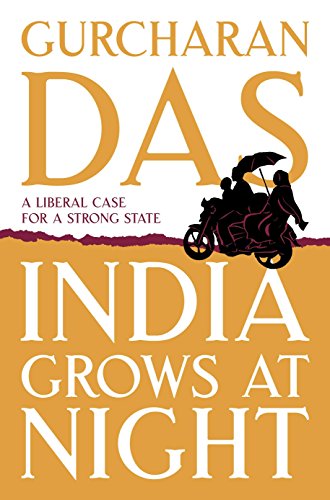 Imagen de archivo de India Grows at Night: A Liberal Case for a Strong State a la venta por Books From California