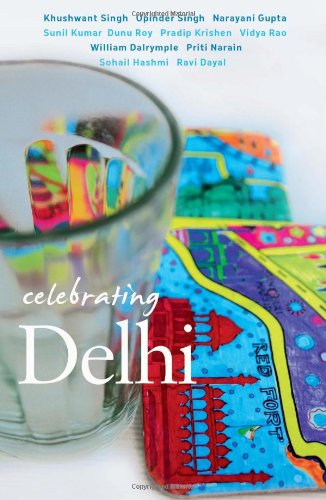 Stock image for Celebrating Delhi for sale by ThriftBooks-Atlanta
