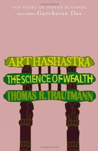 Beispielbild fr Arthashastra: The Science of Wealth: The Story of Indian Business zum Verkauf von Chapter 1