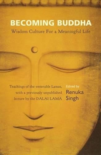 Becoming Buddha: Wisdom Culture for A Meaningful Life (9780670085378) by Singh, Renuka