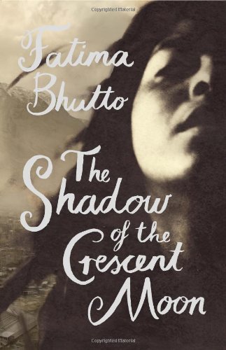 9780670085705: Shadow Of The Crescent Moon, The [Hardcover] [Oct 01, 2013] Fatima Bhutto