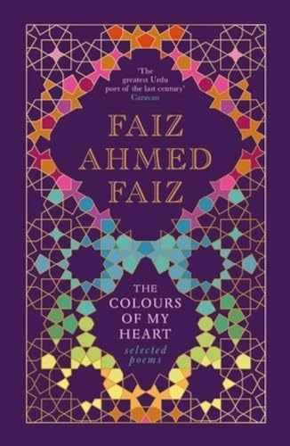 Imagen de archivo de The Colours of My Heart: Selected Poems [Hardcover] [Jun 15, 2017] Faiz Ahmed Faiz a la venta por Book Deals