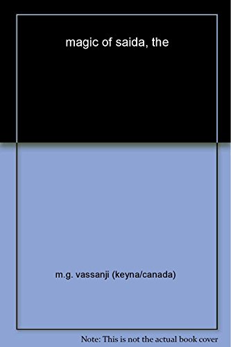 9780670086283: The Magic of Saida [Hardcover] [Jan 01, 2017] Vassanji; M.G.