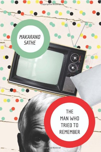 Stock image for MAN WHO TRIED TO REMEMBER by SATHE, MAKARAND Author ON Jun012012, Paperback for sale by PBShop.store US