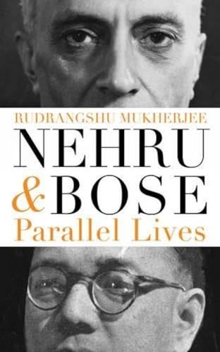 Nehru and Bose (Parallel Lives)