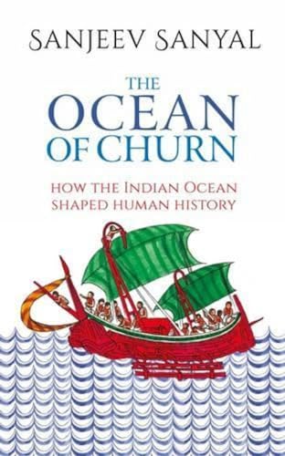 Beispielbild fr The Ocean of Churn: How the Indian Ocean Shaped Human History zum Verkauf von GoldBooks